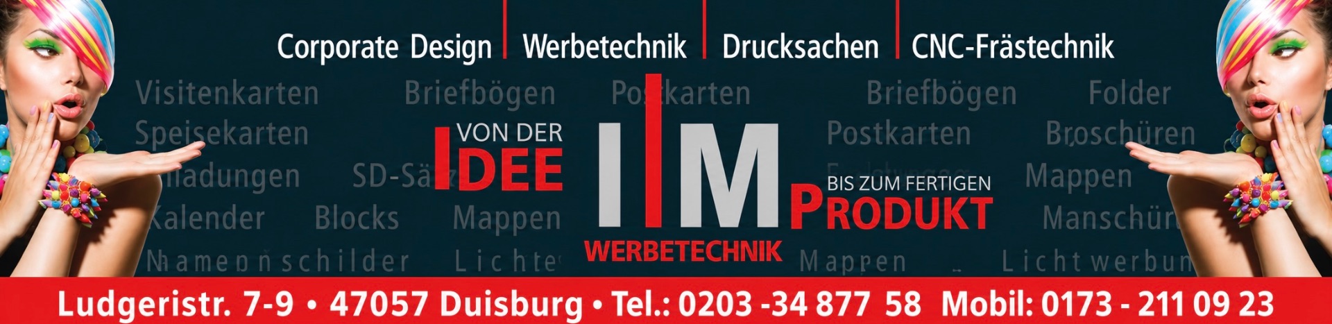 IM Agentur Werbetechnik – Von der Idee bis zum fertigen Produkt – Ludgeristr. 7-9, 47057 Duisburg, Tel. 0203-34 877 58, Mobil 0173-211 09 23